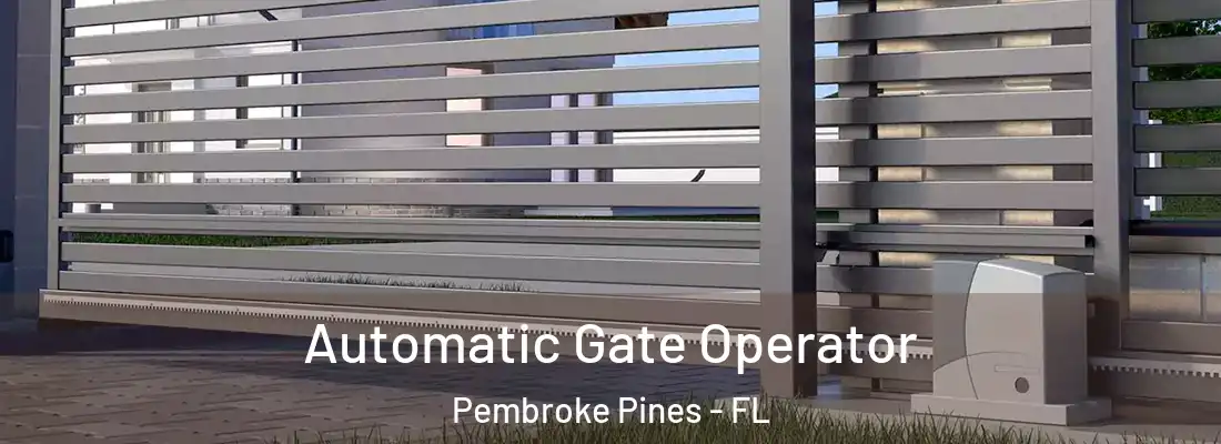 Automatic Gate Operator Pembroke Pines - FL
