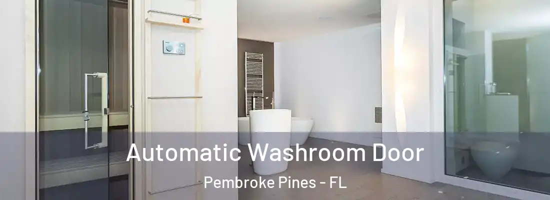 Automatic Washroom Door Pembroke Pines - FL