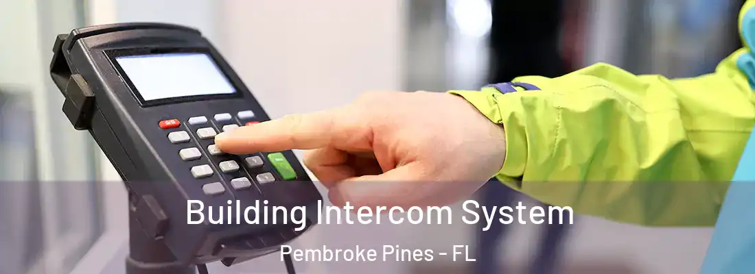 Building Intercom System Pembroke Pines - FL