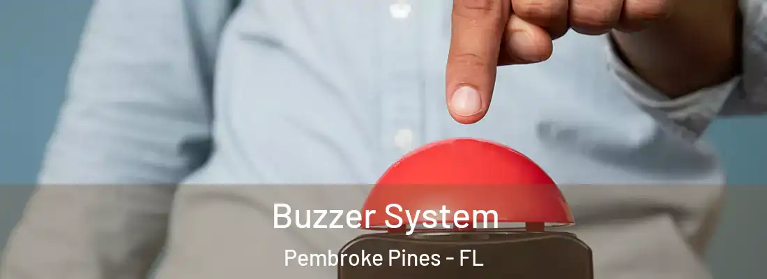 Buzzer System Pembroke Pines - FL