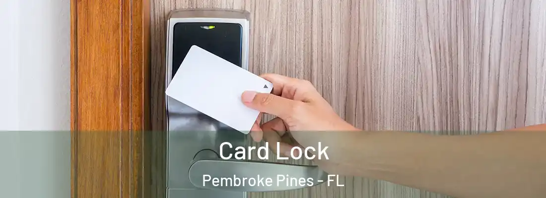 Card Lock Pembroke Pines - FL