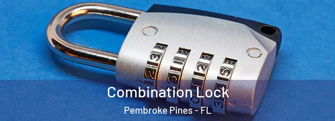 Combination Lock Pembroke Pines - FL