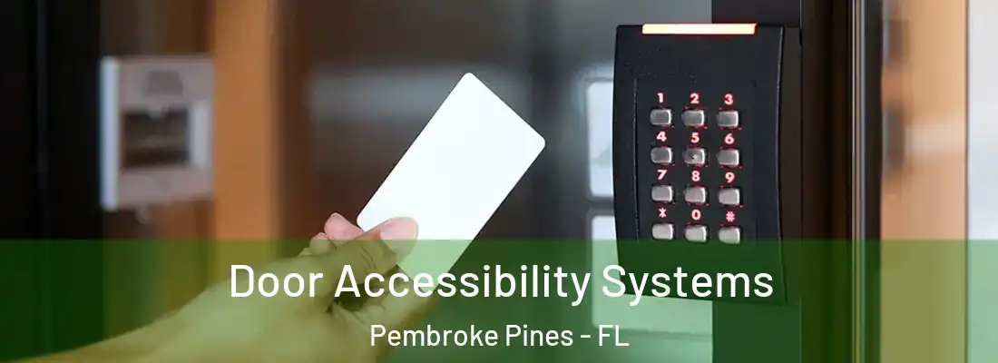 Door Accessibility Systems Pembroke Pines - FL