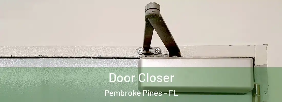  Door Closer Pembroke Pines - FL
