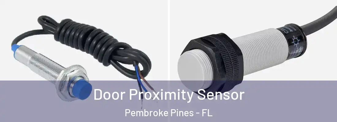 Door Proximity Sensor Pembroke Pines - FL