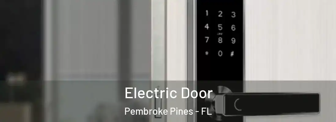 Electric Door Pembroke Pines - FL