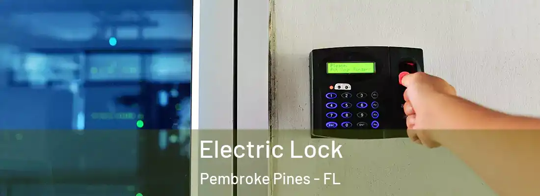 Electric Lock Pembroke Pines - FL