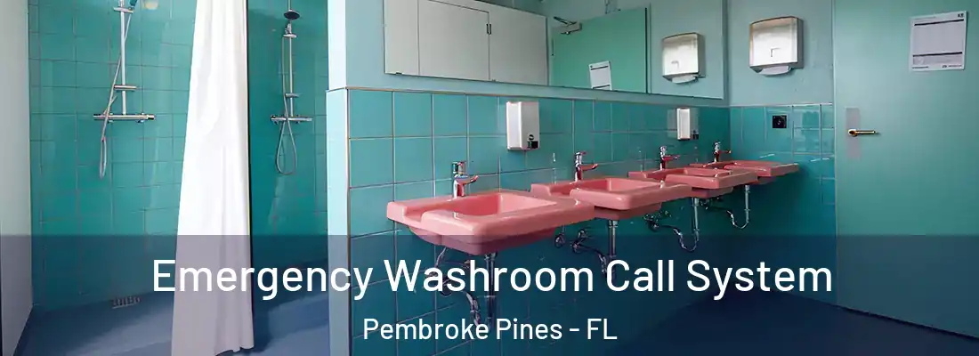 Emergency Washroom Call System Pembroke Pines - FL