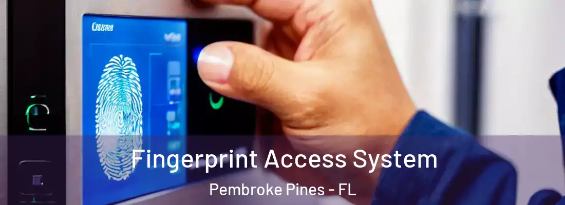 Fingerprint Access System Pembroke Pines - FL