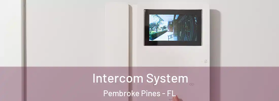 Intercom System Pembroke Pines - FL