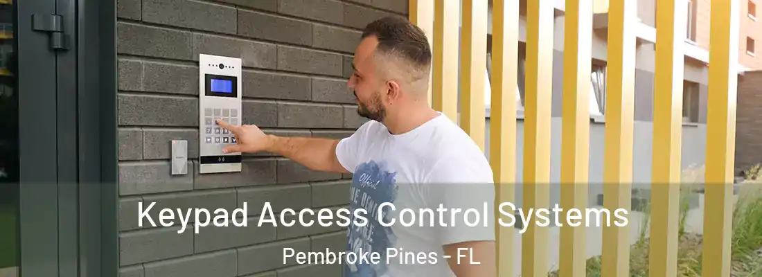 Keypad Access Control Systems Pembroke Pines - FL