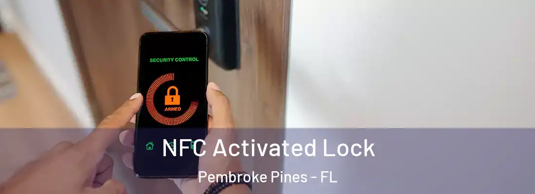 NFC Activated Lock Pembroke Pines - FL
