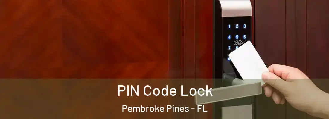 PIN Code Lock Pembroke Pines - FL