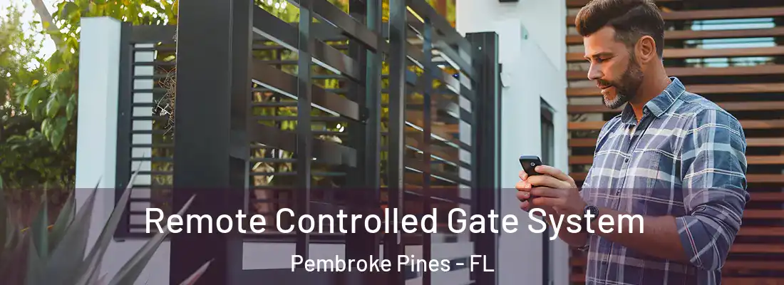 Remote Controlled Gate System Pembroke Pines - FL