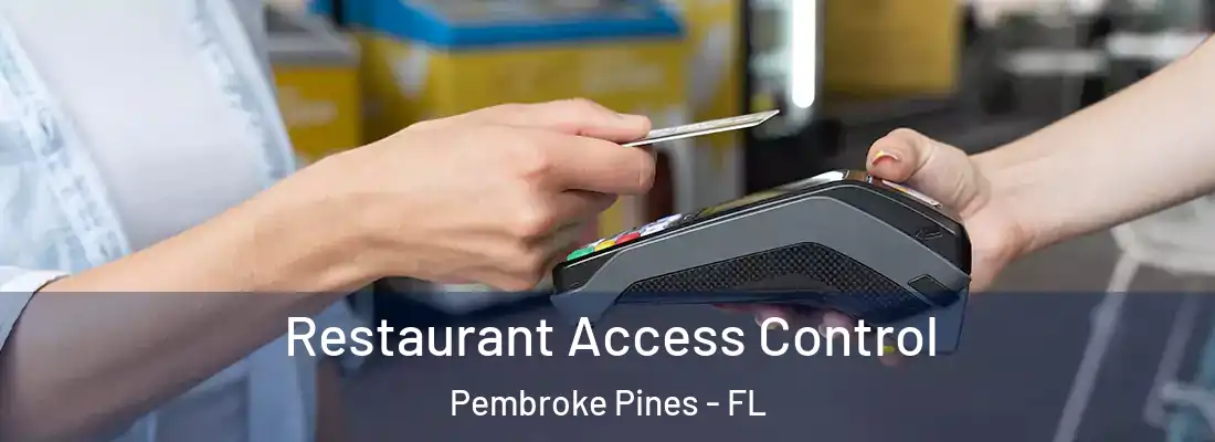 Restaurant Access Control Pembroke Pines - FL