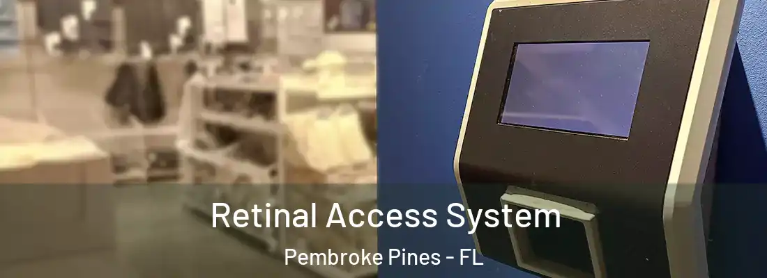 Retinal Access System Pembroke Pines - FL