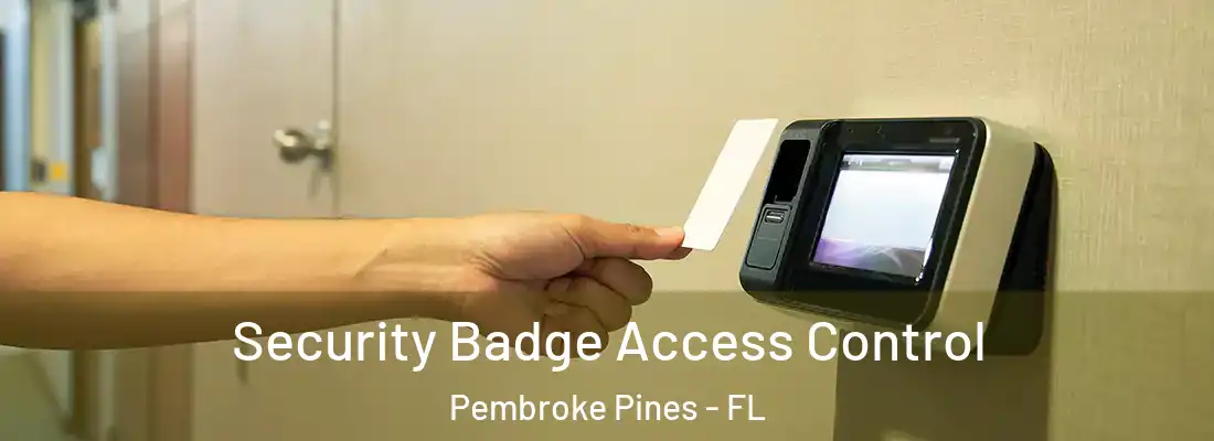 Security Badge Access Control Pembroke Pines - FL