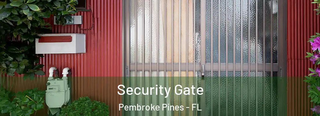 Security Gate Pembroke Pines - FL