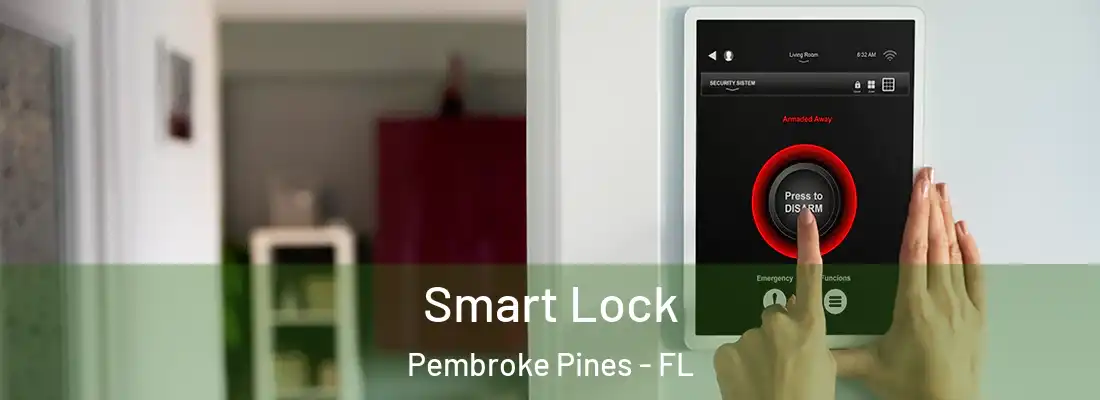 Smart Lock Pembroke Pines - FL
