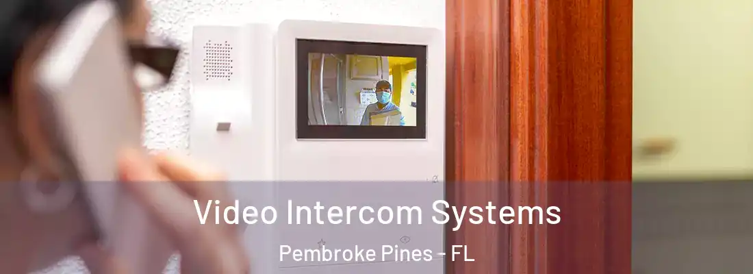 Video Intercom Systems Pembroke Pines - FL