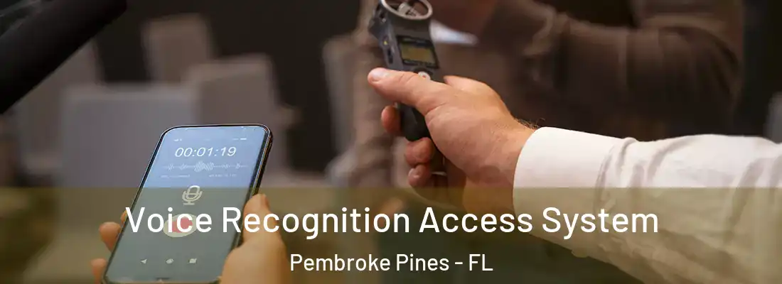 Voice Recognition Access System Pembroke Pines - FL